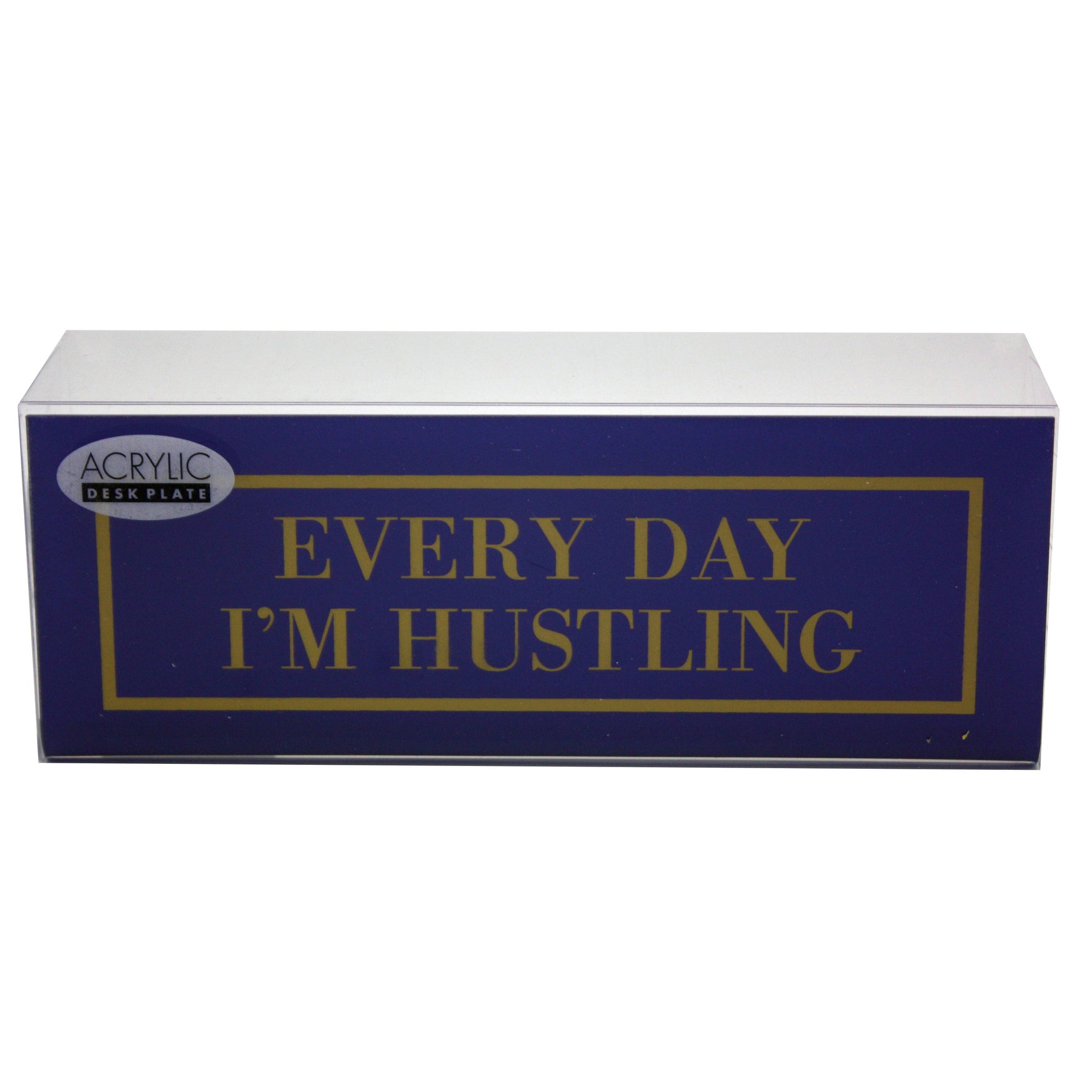 Everyday I'm Hustlin Desk Plate