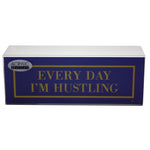 Everyday I'm Hustlin Desk Plate